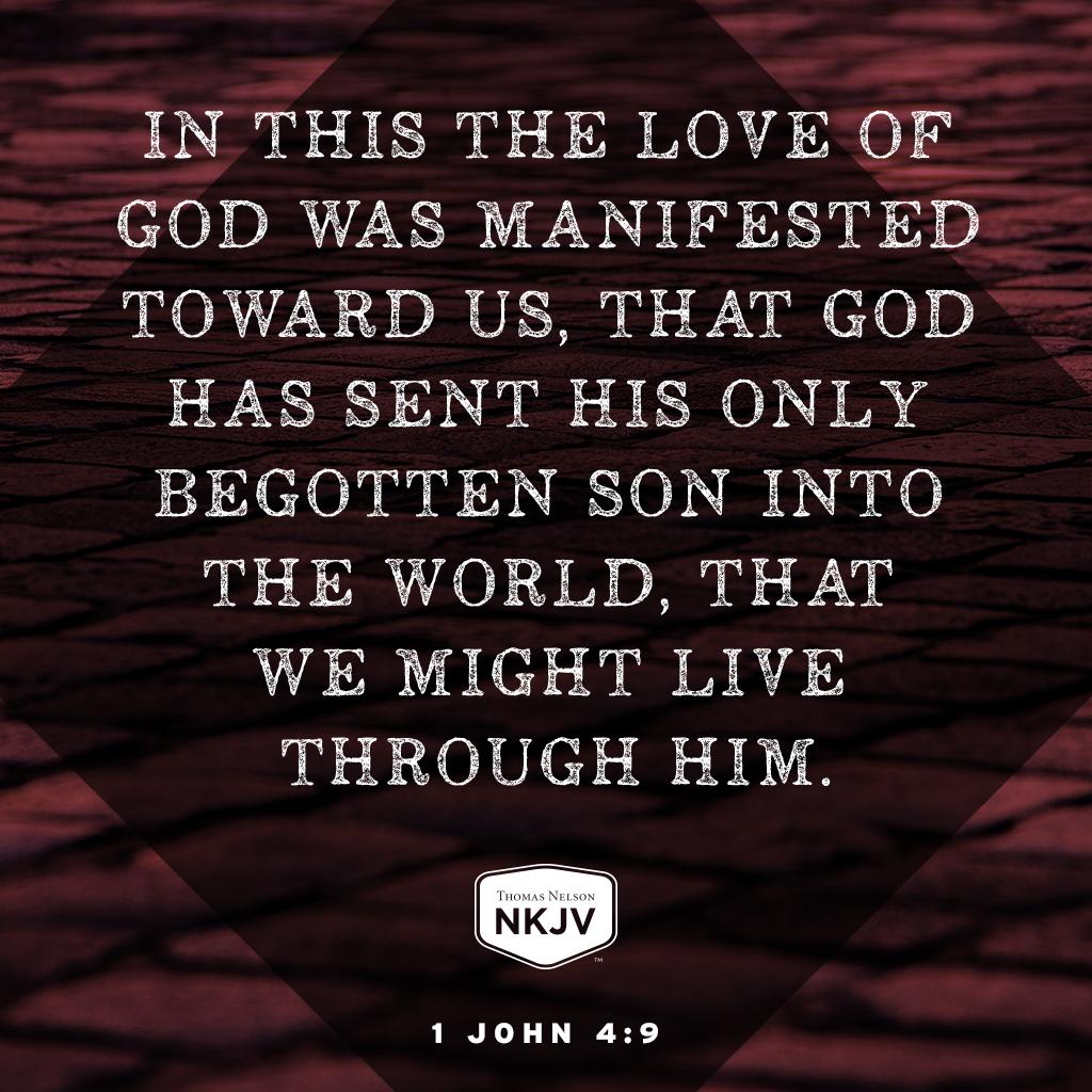 In this the love of God was manifested toward us, that God has sent His ...